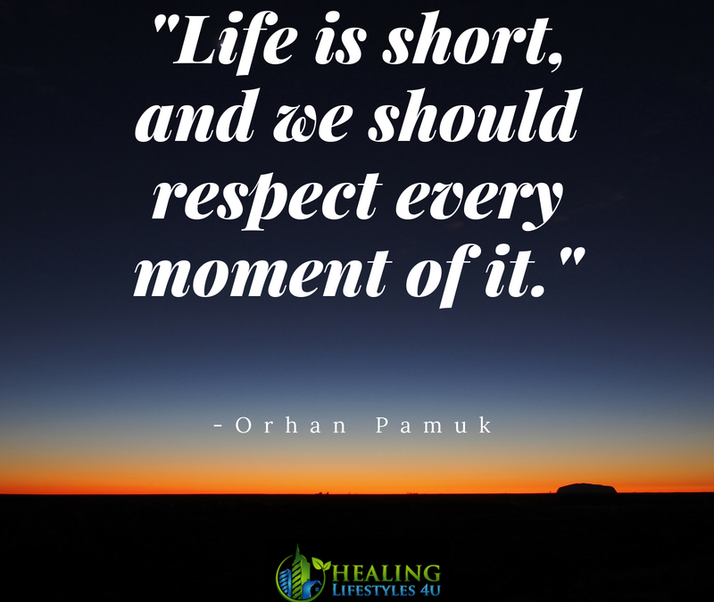 Life is short, and we should respect every moment of it