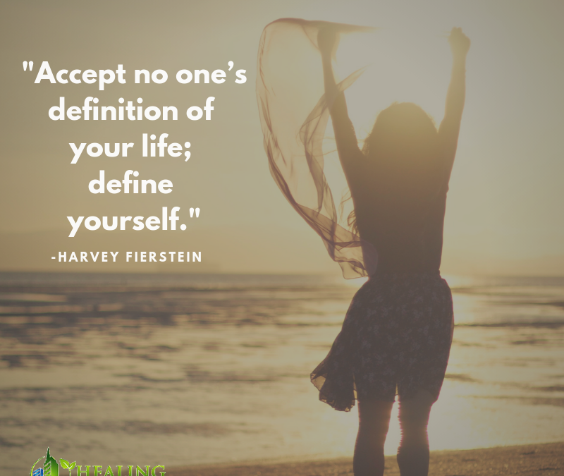 Accept no one’s definition of your life; define yourself