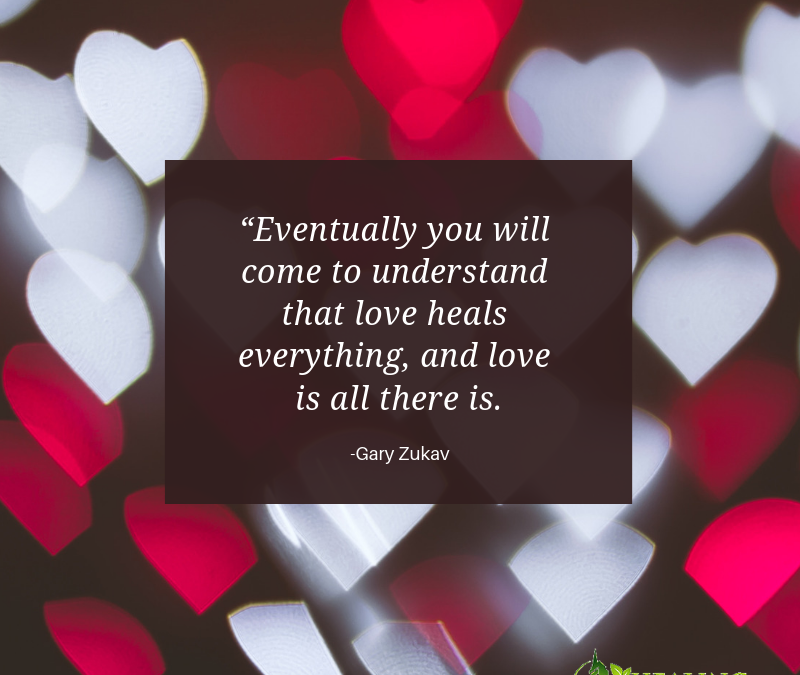 Eventually you will come to understand that love heals everything, and love is all there is