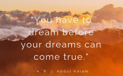 You have to dream before your dreams can come true