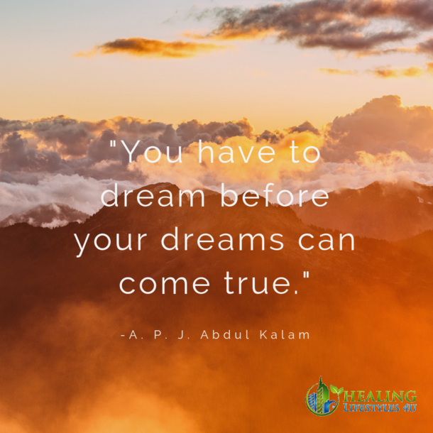 You have to dream before your dreams can come true | Healing Lifestyles 4u