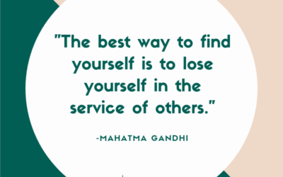 The best way to find yourself is to lose yourself in the service of others